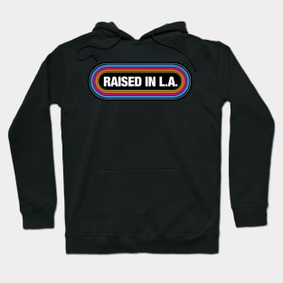 Raised in LA Hoodie